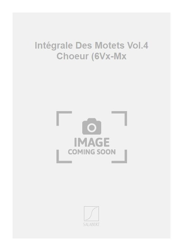 Intégrale Des Motets Vol.4 Choeur (6Vx-Mx